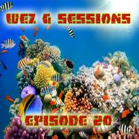 Wez G Sessions Episode 20 by Wez G