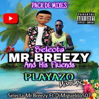 (Pack de Mixes) Playazo Mixtape - Selecta Mr.Breezy Ft DjMiguelito507 by @theurbanflow507