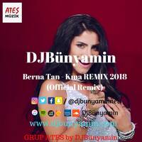 Berna Tan -- Kına REMIX 2018 by DJBünyamin