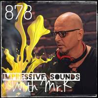 Mr.K Impressive Sounds Radio Nova Vol.878 (03.12.2024) by Mr.K