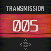 TRANSMISSION 005 | Dance, Pop, EDM &amp; Club Music Mix by D3ND3N