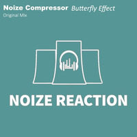 Noize Compressor - Butterfly Effect (Original Mix) Preview NRR131 [Available December 22] by Noize Reaction Records