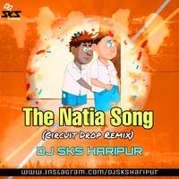 The Natia Song (Circuit Drop Remix) Dj Sks Haripur by DjSks Haripur