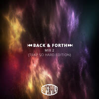 Back &amp; Forth (Mix 2) (Trap So Hard Edition) by DJ SuperPhly