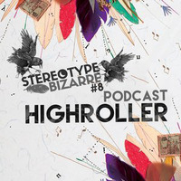 Stereotype Bizarre #8 ★ HIGHROLLER ★ Podcast by highroller ā̶̡͉̫̬̫͆̾ķ̸͉͕̰̦̗̒̌̿̑́͆̏ą̵̈́̀̍͊ ̷͕̪̠͇̘̠͋͊͊̀ͅi̷͔̤͓͊̍̈͝͝m̵̡̢̹̮̻̜̲̮͋̇̀͋͝͠p̸̝̳̜̓̅͑e̷̢̢̗̹͚̾̃̓̅͒̿̐͝ͅŗ̴̝̗̥̦̣̼̆͋̾͒́̆̌͂á̷̡̤̱̹̬̩͚̺̂͋͛͗͌̈́̾͘͝t̸̨̨̡̛͙̥̦͍̱̂̿̎̈́̈́͌͘͠i̵͖͕̫̯͚̣͚̯͛͋v̴̢̡̱̳̣͕̰̮͇͗̐