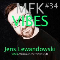 MFK VIBES #34 Jens Lewandowski // 22.07.2016 by Musikalische Feinkost