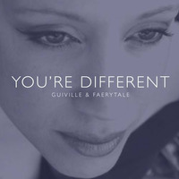 You're Different ft. Faerytale by Guiville