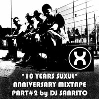 10 Suxul Anniversary Mixtape - Part #2 by DJ Sanrito by DJ Sanrito