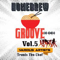 Homebrew Groove Vol.5 (Mixed By Tronix The Chef) by Deep Gallery . Mminathoko . Got Soul