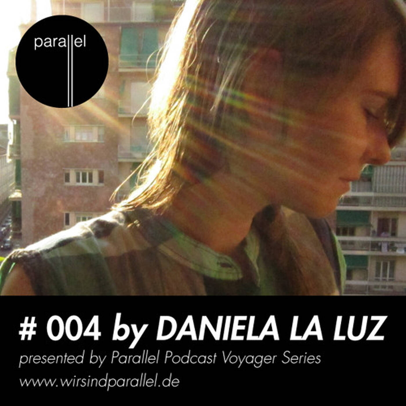 PARALLEL PODCAST #004 - Daniela La Luz episode artwork