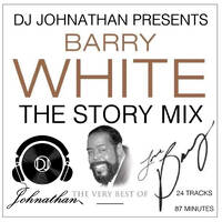 Dj Johnathan - Barry White Story Mix by Dj Johnathan