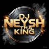 DJ NEYSH THA KING