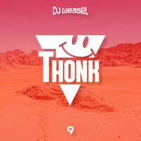 DJ Weasel Presents Thonk #9 by nweasel