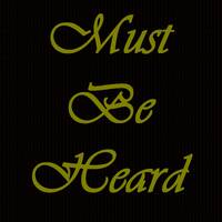 Must Be Heard - Episode 7 Hour 1 by Must Be Heard