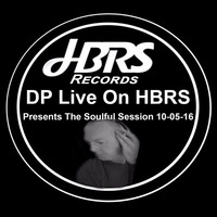 DP Presents The Soulful Session Live On HBRS 10-05-16 by House Beats Radio Station