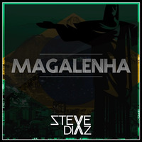 Steve Diaz - Magalenha [FREE DOWNLOAD] by Steve Diaz