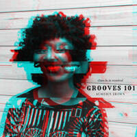 Grooves 101 - Class Is In Session by Sumthin Brown