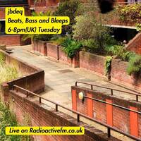 jbdeq - Beats, bass and bleeps 29/09/26 by RadioActive FM Dance