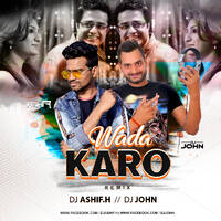 Wada Karo (Moombhaton Remix) - Dj John &amp; Dj Ashif.H by Dj John