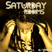 Saturday Riddims (DJ SPARKS) by Bass Flow Radio