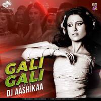 GALI GALI MEIN PHIRTA HAI DJAASHIKAA REMIX by DjAashikaa