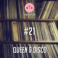 Queen & Disco ¦ Podcast 021 - Queen & Disco by Queen & Disco