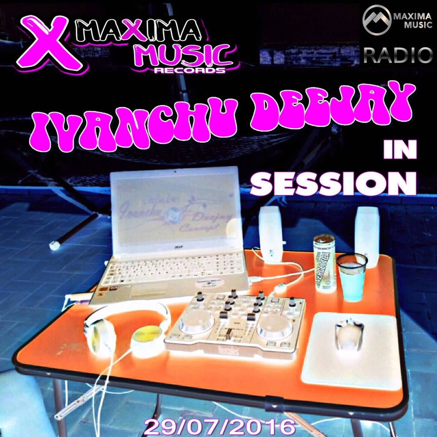 SESION MAXIMA MUSIC RADIO (29-07-2016) - IVANCHU DEEJAY