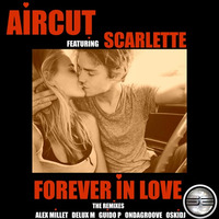 Aircut Ft Scarlette- Forever In Love (OskiDJ Mix) Preview by Soulful Evolution Records