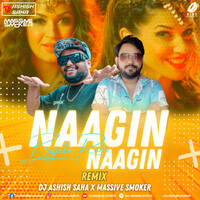 Naagin Naagin (Remix) - DJ Ashish Saha &amp; Massive Smoker by All Indian DJs Drive