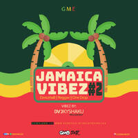 #DVJ KYSHAKU - JAMAICA VIBEZ VOL.2 (DANCEHALL) MARCH 2022 by DJ KYSHAKU