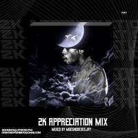 2K Appreciation Mix[Mixed&amp;CompiledByMseshoDeDeejay] by MseshoDeDeejay