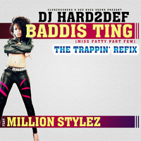 DJ Hard2Def ft. Million Stylez - Baddis Ting (Trappin Refix) by Hard2Def