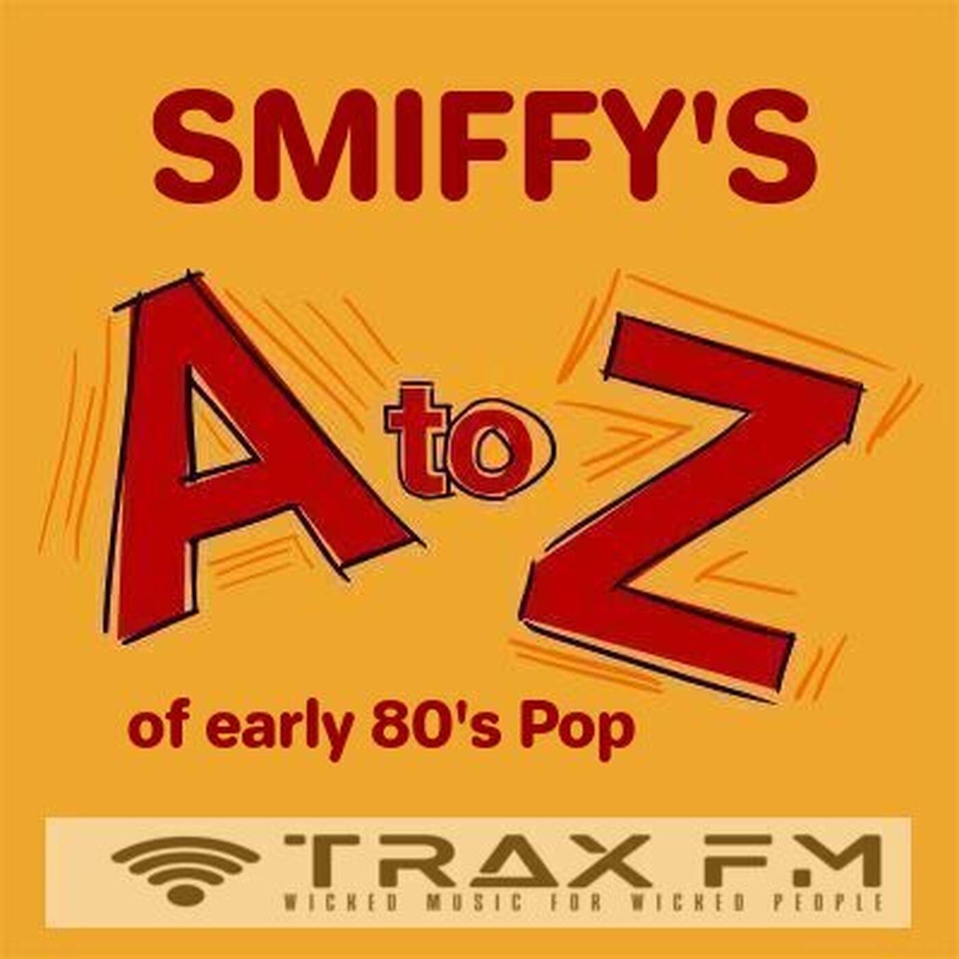 Smiffy's A to Z of Early 80s Pop Part 1 Replay On www.traxfm.org - 30th January 2023 episode artwork