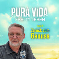 PuraVida - Zurück zum Genuss [Folge 1] by PURA VIDA….Frei 🌴Leben
