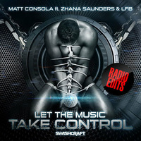 Matt Consola ft. Zhana Saunders & LFB - Let the Music Take Control (House of Labs Radio Edit) by House of Labs