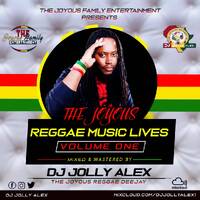 THE JOYOUS (REGGAE MUSIC LIVES) VOL. 1 -DJ JOLLY ALEX by DJ JOLLY ALEX