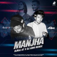 Manjha (Remix) - DJRaj AT X DJ Abhi by All Indian DJs Drive