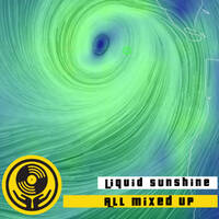 Show #135 - All Mixed Up and Up - Liquid Sunshine @ 2XX FM - 18-02-2021 by Liquid Sunshine
