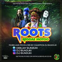 ROOTS REGGAE MOTOO 2019 DJ BUNDUKI by Dj Bunduki