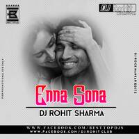 ENNA SONA REMIX DJ ROHIT SHARMA by Dj Rohit Sharma