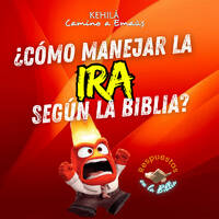 241. ¿Cómo manejar la Ira según la Biblia? | Respuestas en la Biblia by Kehila Camino a Emaus