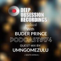 Deep Obsession Recordings Podcast 174 with Buder Prince Guest by UMngomezulu by Deep Obsession Recordings - Podcast