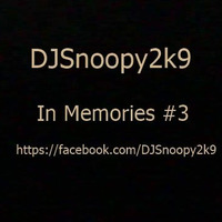DJSnoopy2K9 - In Memories #3 by DJSnoopy2k9