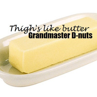 THIGHS LIKE BUTTER by D-nuts & The Booty Movement