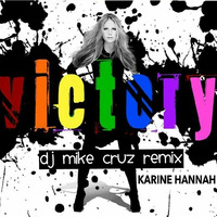 Victory - Karine Hannah (Mike Cruz Vocal Mix) MASTER by Mike Cruz