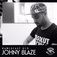 RAWLScast010 - Johny Blaze by Johny Blaze