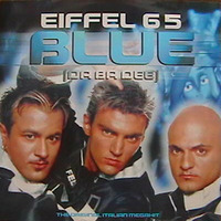 Eiffel 65 - Blue Bootleg by RAVEN