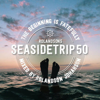 Seasidetrip 50 by Rolandson - the beginning Is fatefully by Seasidetrip