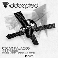 Oscar Palacios - The Factory (Gaston Zani Remix)[Addeepted] by Gaston Zani