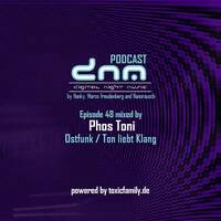 Digital Night Music Podcast 048 mixed by Phos Toni by Toxic Family